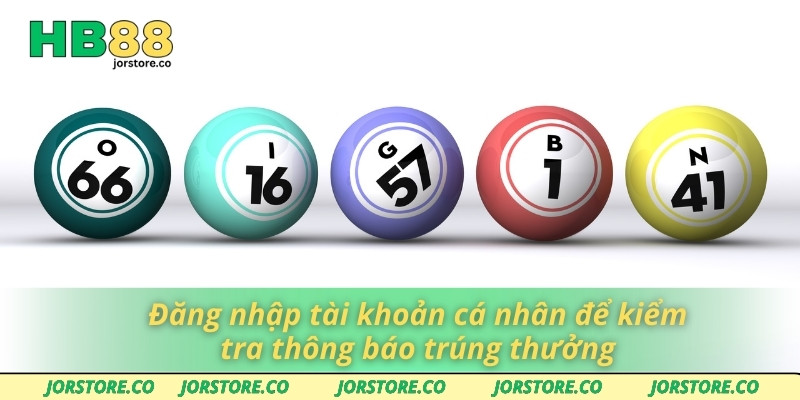 Đăng nhập tài khoản cá nhân để kiểm tra thông báo trúng thưởng