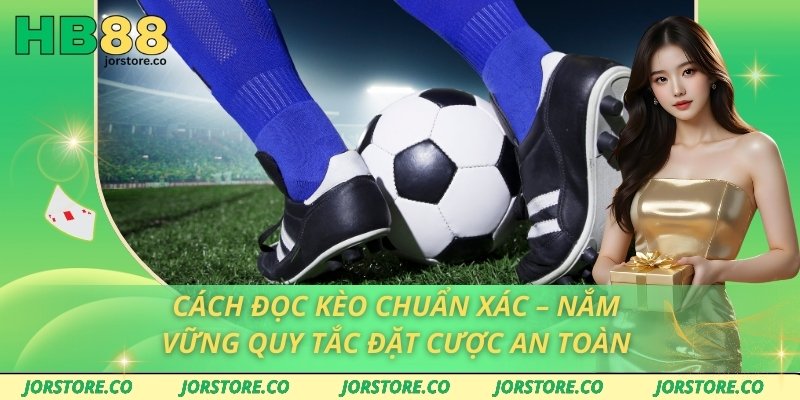 Cách đọc kèo chuẩn xác
