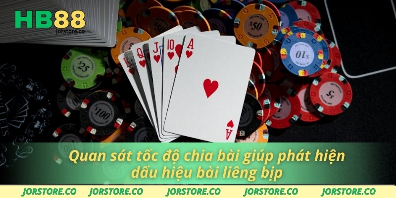 Quan sát tốc độ chia bài giúp phát hiện dấu hiệu bài liêng bịp