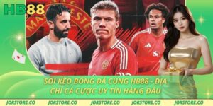 Soi Kèo Bóng Đá Cùng HB88 - Địa Chỉ Cá Cược Uy Tín Hàng Đầu