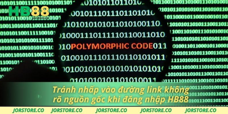 Tránh nhấp vào đường link không rõ nguồn gốc khi đăng nhập HB88
